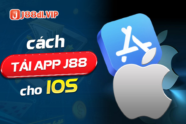 Cách tải app J88 cho IOS