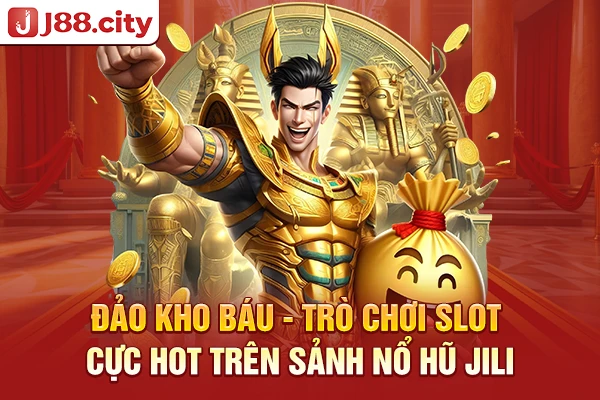 Đảo kho báu - Trò chơi slot cực hot trên sảnh nổ hũ Jili