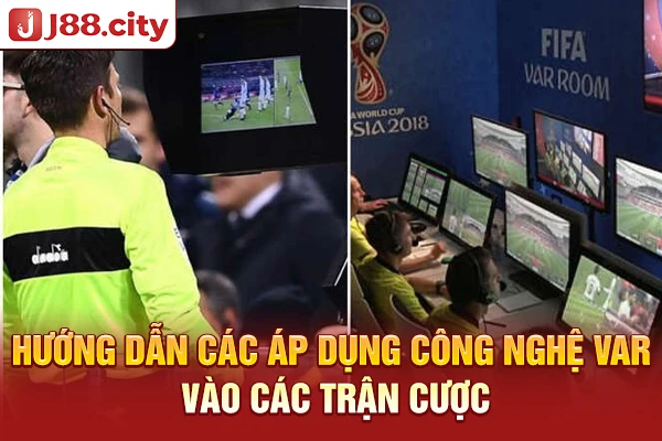 Hướng dẫn các áp dụng công nghệ VAR vào các trận cược