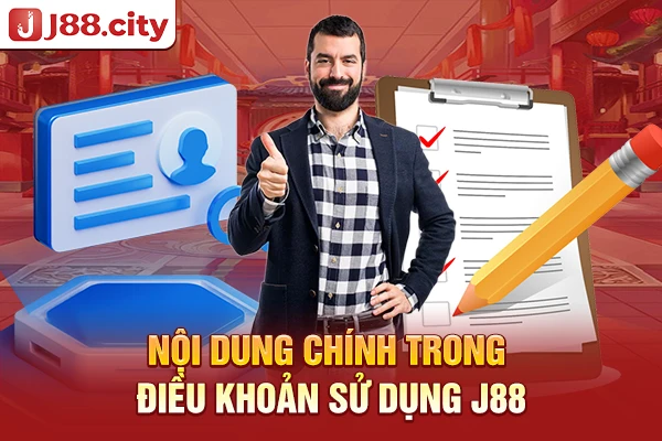 Nội dung chính trong điều khoản sử dụng J88