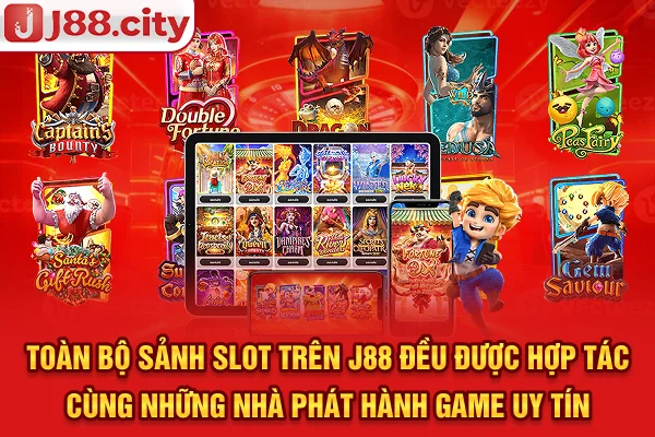 Toàn bộ sảnh slot trên J88 đều được hợp tác cùng những nhà phát hành game uy tín